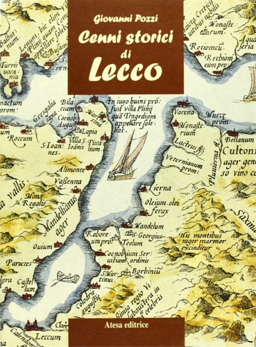 Pozzi, Giovanni. - Cenni Storici di Lecco.