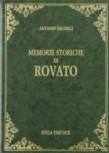 Racheli, Antonio. - Memorie storiche di Rovato.
