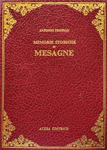 Profilo, Antonio. - La Messapografia ovvero, Memorie istoriche di Mesagne in Provincia di Lecce.