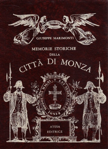 Marimonti, Giuseppe. - Memorie storiche della citt di Monza.