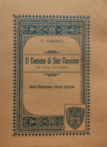 Carocci, Guido. - Il Comune di San Casciano in Val di Pesa.