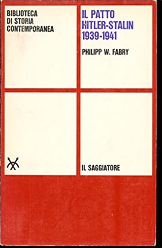 Fabry,Philipp W. - Il patto Hitler-Stalin 1939-1941.