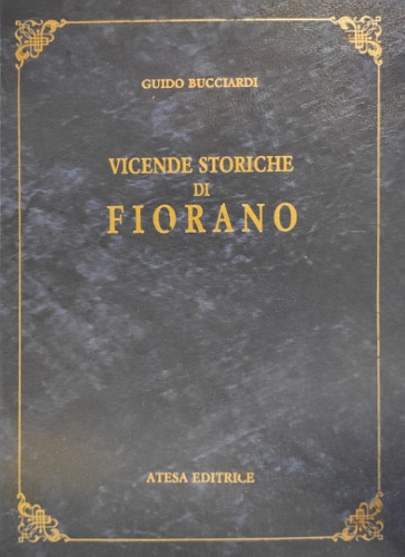 Bucciardi, Guido. - Vicende storiche di Fiorano.