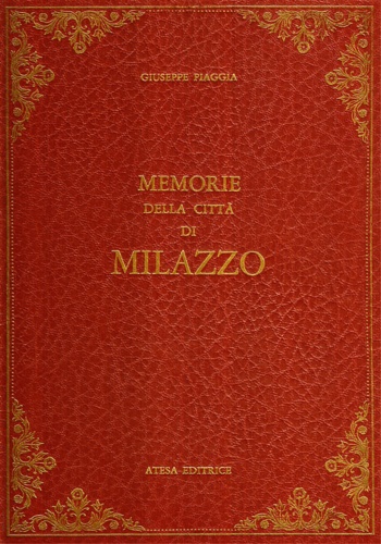 Piaggia, Giuseppe. - Nuovi studi sulle memorie della citt di Milazzo e nuovi principi di scienza e pratica utilit derivati da taluni di essi.