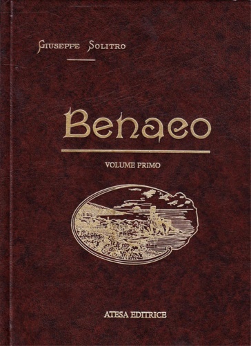 Solitro, Giuseppe. - Il Benaco illustrato. Notizie e appunti geografici e storici. Vol.I-II. Pregiata e rara descrizione st