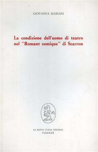 Mariani,Giovanna. - La condizione dell'uomo di teatro nel Romant comique di Scarron.