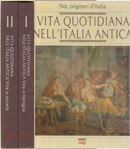  - Vita quotidiana nell'Italia antica. Vol. 1: Vita in famiglia, 355 pagine - Vol. 2: Vita in societ, 399 pagine.