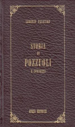 Palatino,Lorenzo. - Storia di Pozzuoli e contorni con breve tratto istorico Ercolano, Pompei, Stabia, e Pesto.