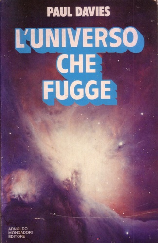 Davies,Paul. - L'Universo che fugge. La storia dell'universo da big