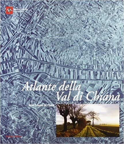 Di Pietro,Gian Franco. - Atlante della val di Chiana. Cronologia della bonifica.