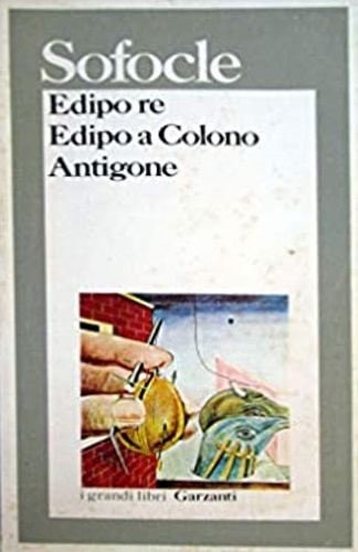 Sofocle. - Edipo re. Edipo a Colono. Antigone.