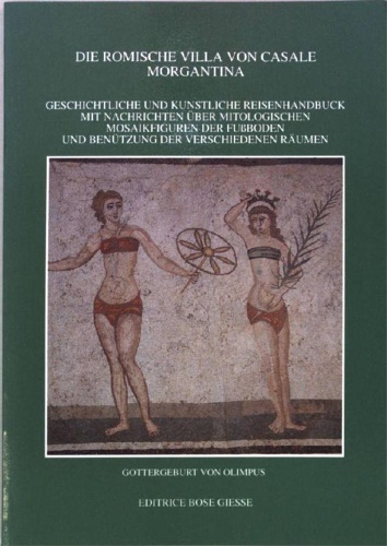 Cordaro, Armando. Incardona, Renato. - Die romische Villa von Casale Morgantina.