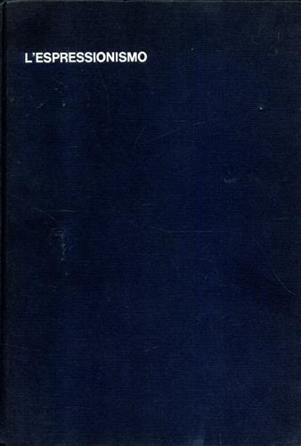 Catalogo della Mostra: - L'espressionismo. Pittura, scultura, architettura.