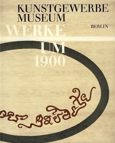 Scheffler, Wolfgang. - Kunstgewerbemuseum Berlin. Werke um 1900.