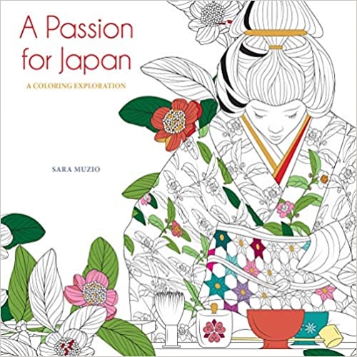 Muzio,Sara. - A Passion for Japan: A Coloring Exploration.