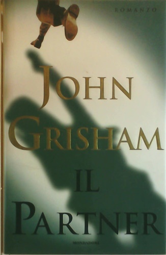 Grisham,John. - Il partner. Romanzo.