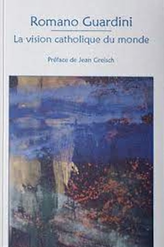 Guardini,Romano (1885-1968). - La vision catholique du monde.