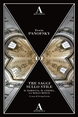 Panofsky,Erwin. - Tre saggi sullo stile. Il barocco, il cinema e la Rolls-Royce.