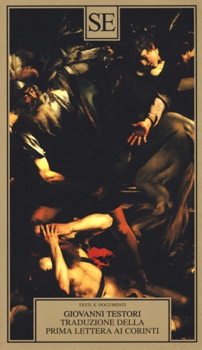 Testori,Giovanni. - Traduzione della prima lettera ai Corinti.
