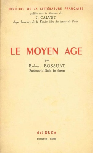 Bossuat,Robert. - Le Moyen Age.