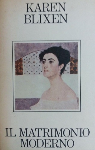 Blixen,Karen. - Il matrimonio moderno.
