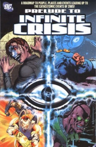 -- - Prelude to Infinite Crisis.