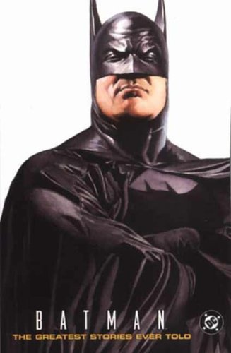 Kane, Bob. - Batman: The Greatest Stories Ever Told.