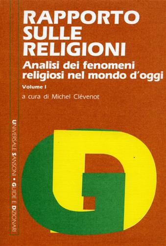 Clvenot,M. - Rapporto sulle religioni. Analisi dei fenomeni religiosi nel mondo d'oggi.