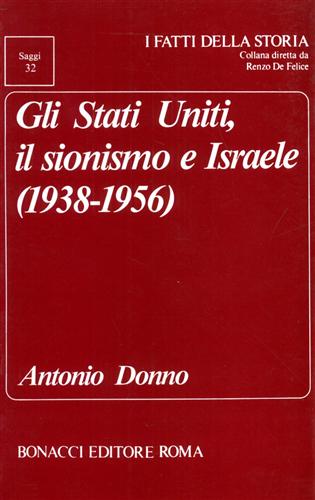 Donno,Antonio. - Gli Stati Uniti, il sionismo e Israele (1938-1956).