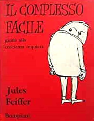 Feiffer,Jules. - Il complesso facile . Guida alla coscienza inquieta.