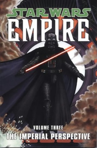 Hartley, Welles. - Star Wars - Empire: The Imperial Perspective. Vol. 3.