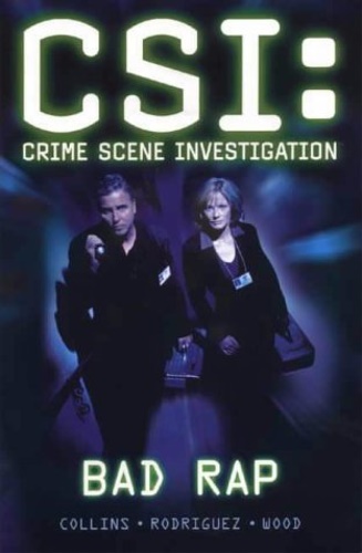 Collins, Max Allan. Rodriguez, Gabriel. Wood, Ashley. - CSI: Bad Rap.