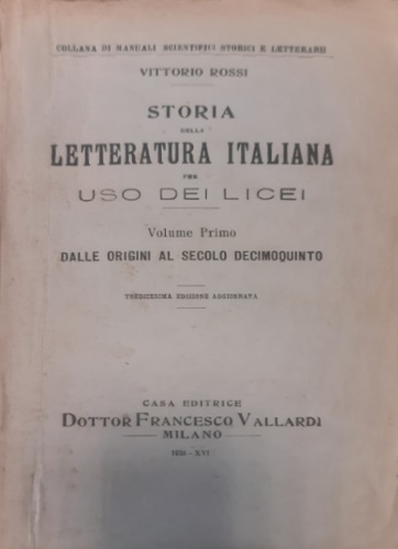 Rossi,Vittorio. - Storia della Letteratura Italiana per uso dei Licei.
