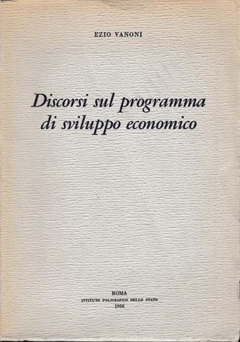 Vanoni,Ezio. - Discorsi sul programma di sviluppo economico.