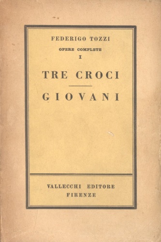 Tozzi,Federigo. - Tre croci. Giovani.