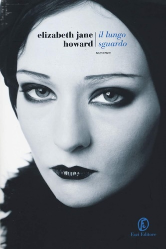 Howard,Elizabeth Jane. - Il lungo sguardo.