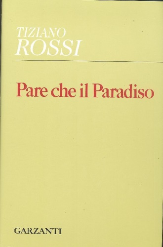 Rossi,Tiziano. - Pare che il Paradiso.