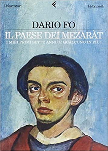 Fo,Dario. - Il paese dei Mezarat. I miei primi sette anni (e qualcuno di pi).