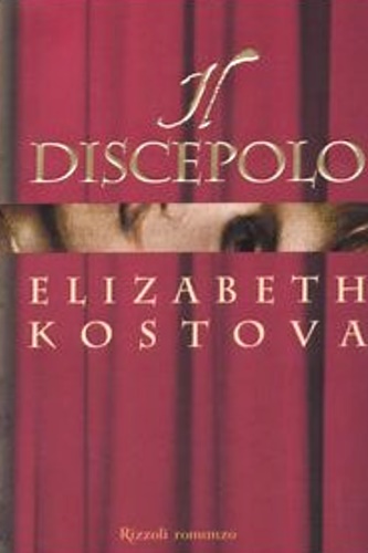 Kostova, Elizabeth. - Il discepolo.