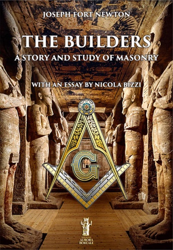 Fort Newton,Joseph. - The builders, a story and study of Masonry.