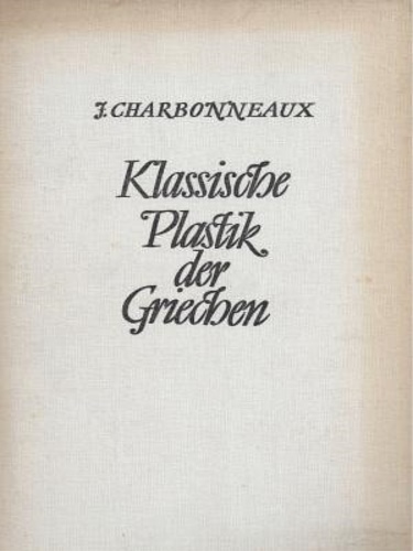 Charbonneaux, Jean. - Archaische Plastik der Griechen.