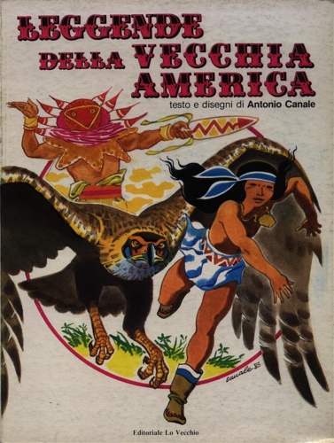 Canale, Antonio. - Leggende della vecchia America.
