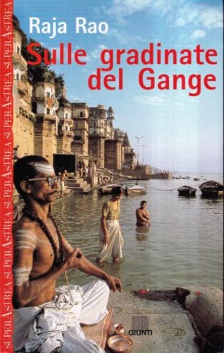 Rao,Raja, - Sulle gradinate del Gange.