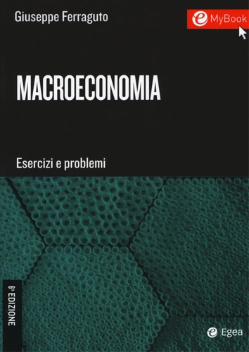Ferraguto,Giuseppe. - Macroeconomia. Esercizi e problemi.