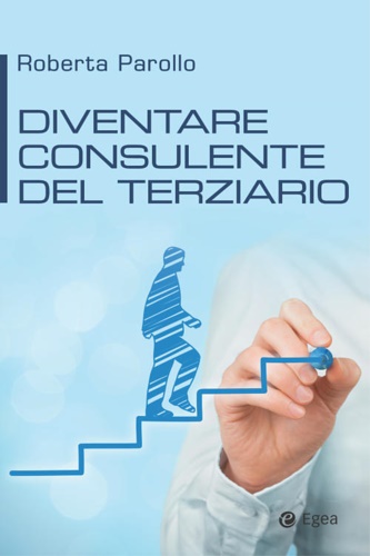 Parollo,Roberta. - Diventare consulente del terziario.