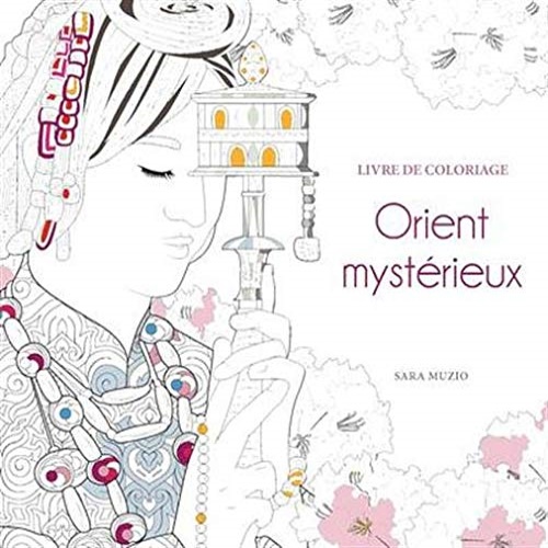 Muzio,Sara. - Orient Mysterieux - Livre De Coloriage.