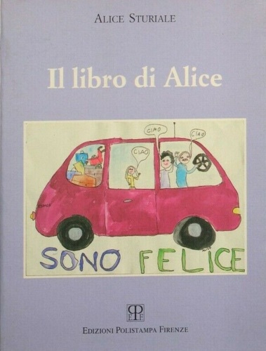Sturiale,Alice. - Il libro di Alice.