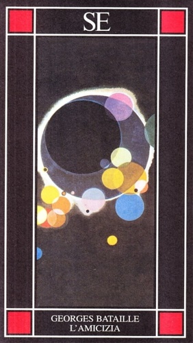 Bataille,Georges. - L'amicizia.