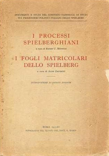 Montini,Renzo U. Zaniboni,Aldo (a cura di). - I Processi Spielberghiani. I Fogli matricolari dello Spielberg.