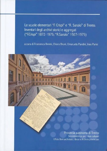 -- - Le scuole elementari F. Crispi e R. Sanzio di Trento : inventari degli archivi storici e aggregati (F. Crispi 1872-1975; R. Sanzio 1927-1975).